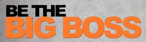 Be the Big Boss