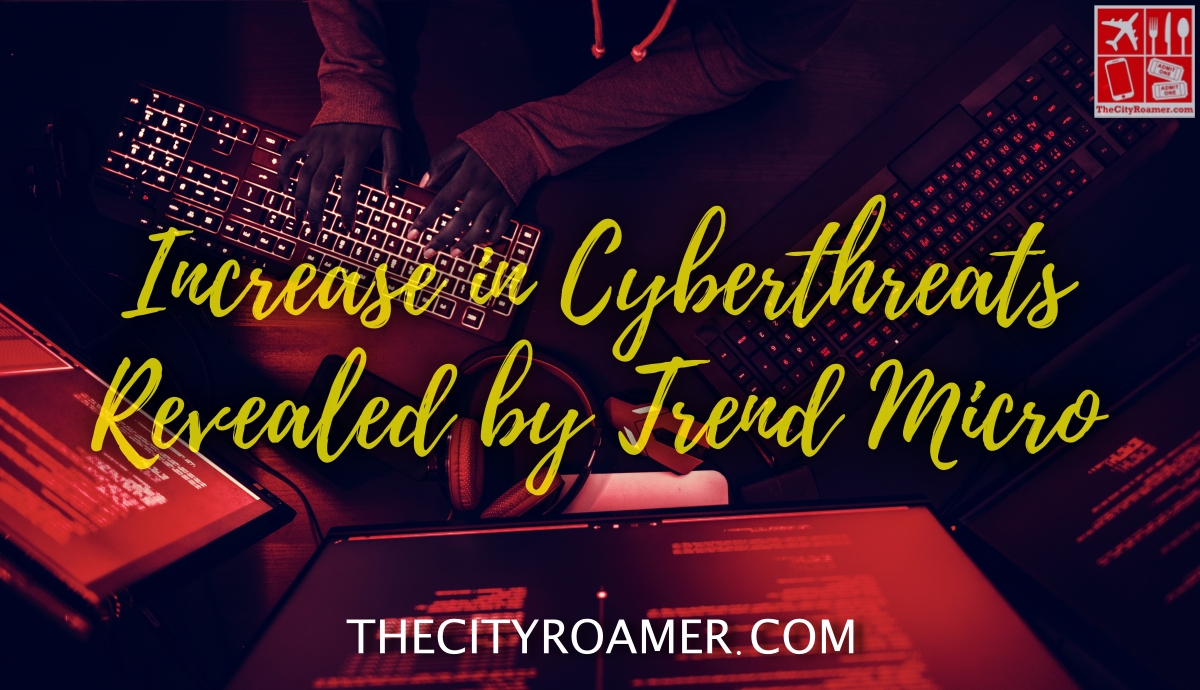 Increase in Cyberthreats Revealed by Trend Micro