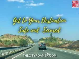 Get to Your Destination Safe and Secured