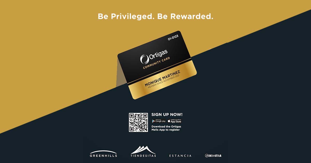 Be privileged - Be rewarded with the Ortigas Community Card